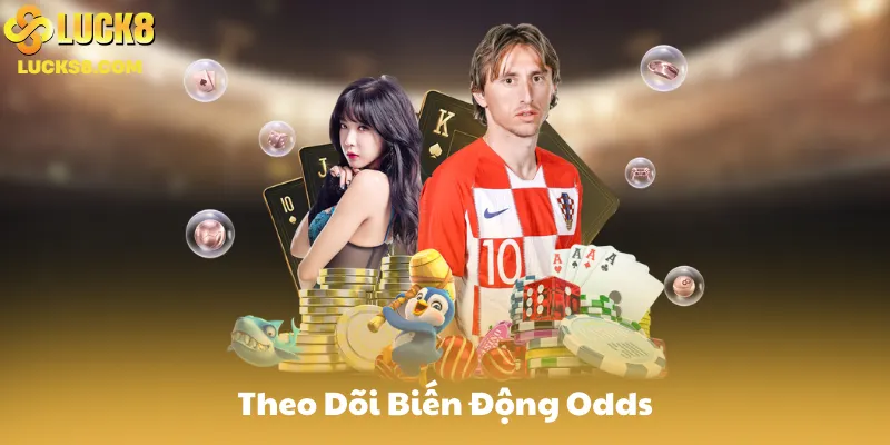 Theo Dõi Biến Động Odds