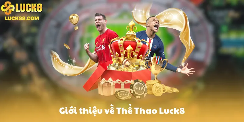Giới thiệu về Thể Thao Luck8