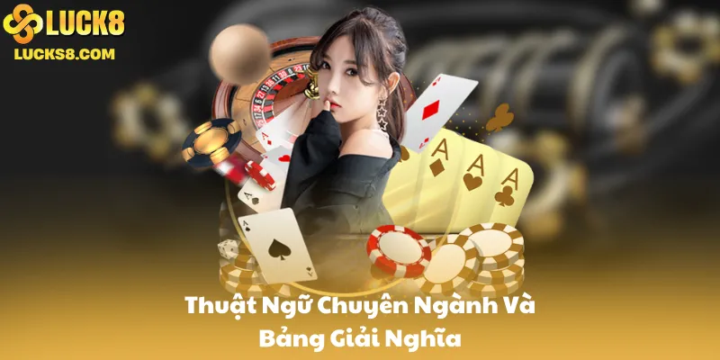 Thuật Ngữ Chuyên Ngành Và Bảng Giải Nghĩa