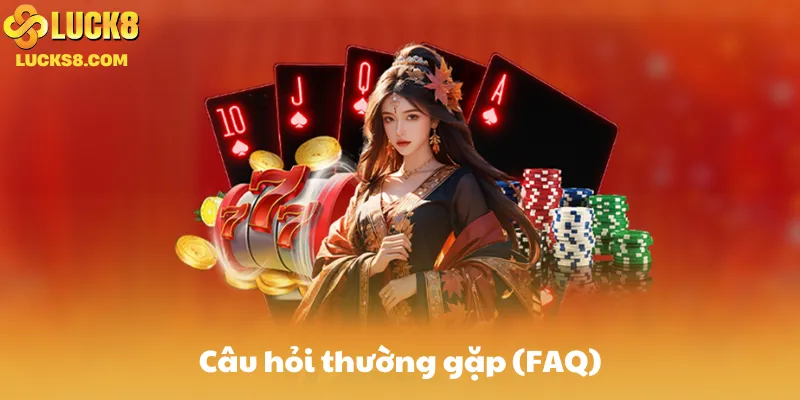 Câu hỏi thường gặp (FAQ)